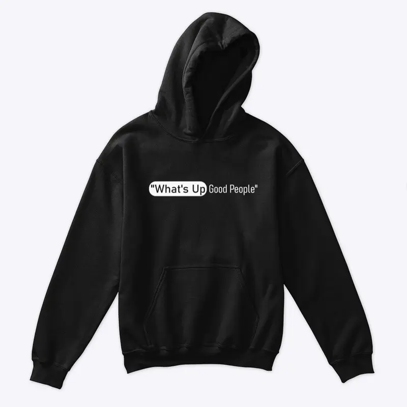 What's Up Good People Sweatshirt